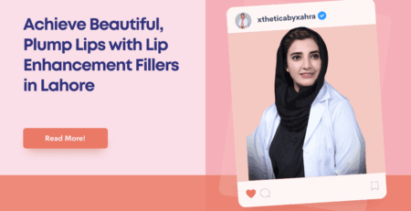 Achieve Beautiful, Plump Lips with Lip Enhancement Fillers in Lahore